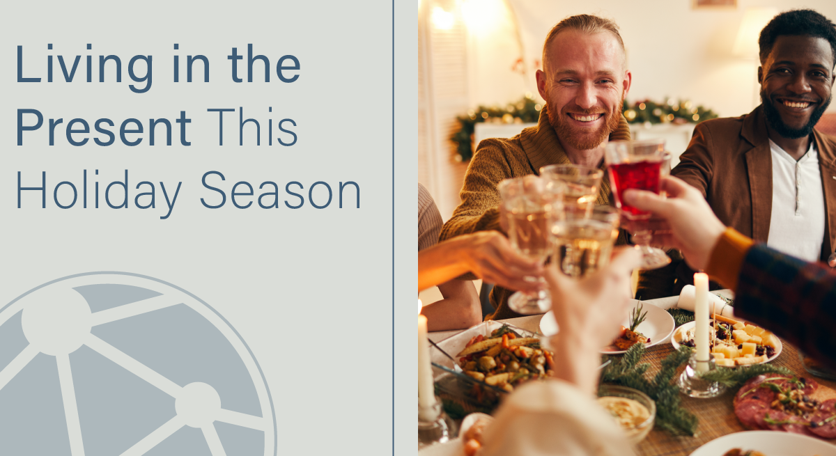 Living in the Present This Holiday Season