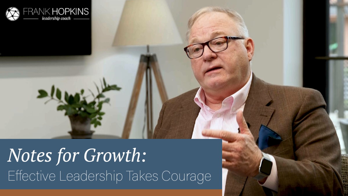 Notes for Growth: Effective Leadership Takes Courage