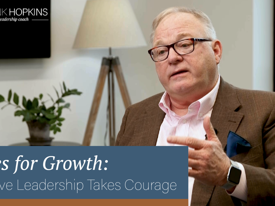 Notes for Growth: Effective Leadership Takes Courage