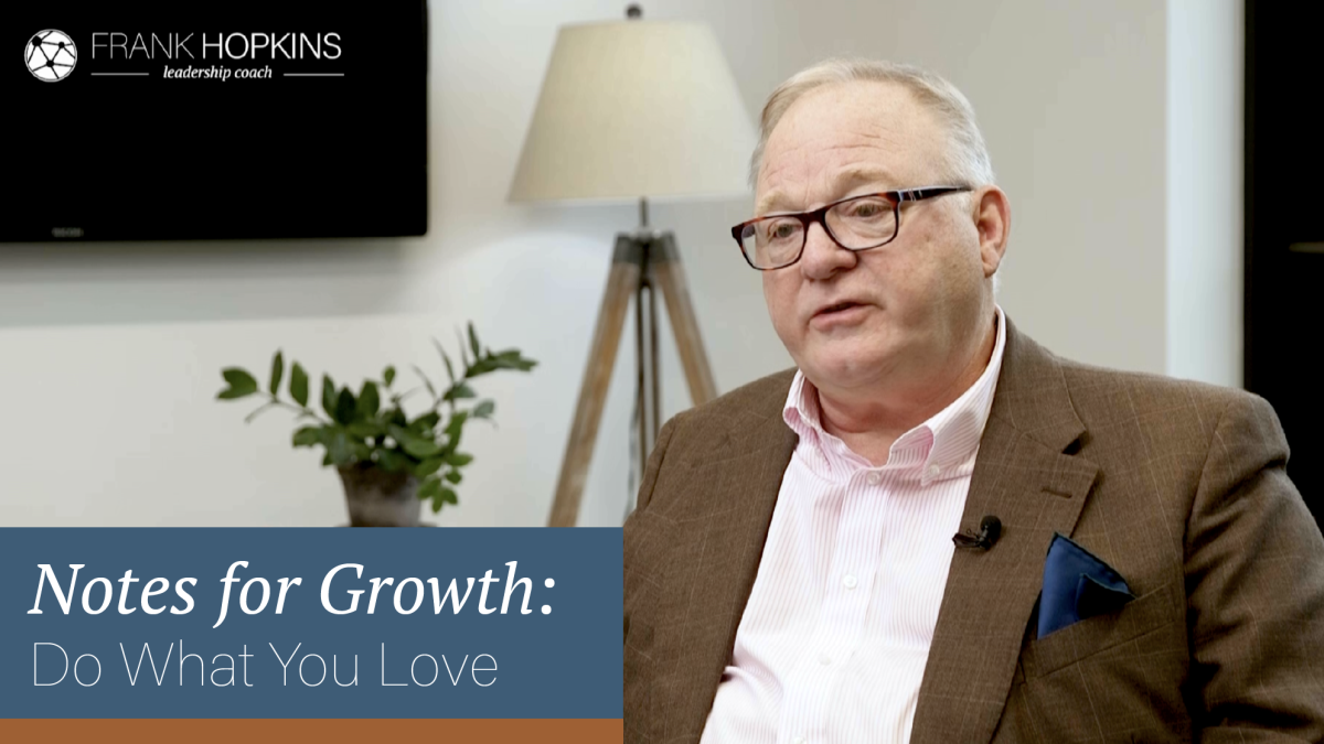 Notes for Growth: Do What You Love