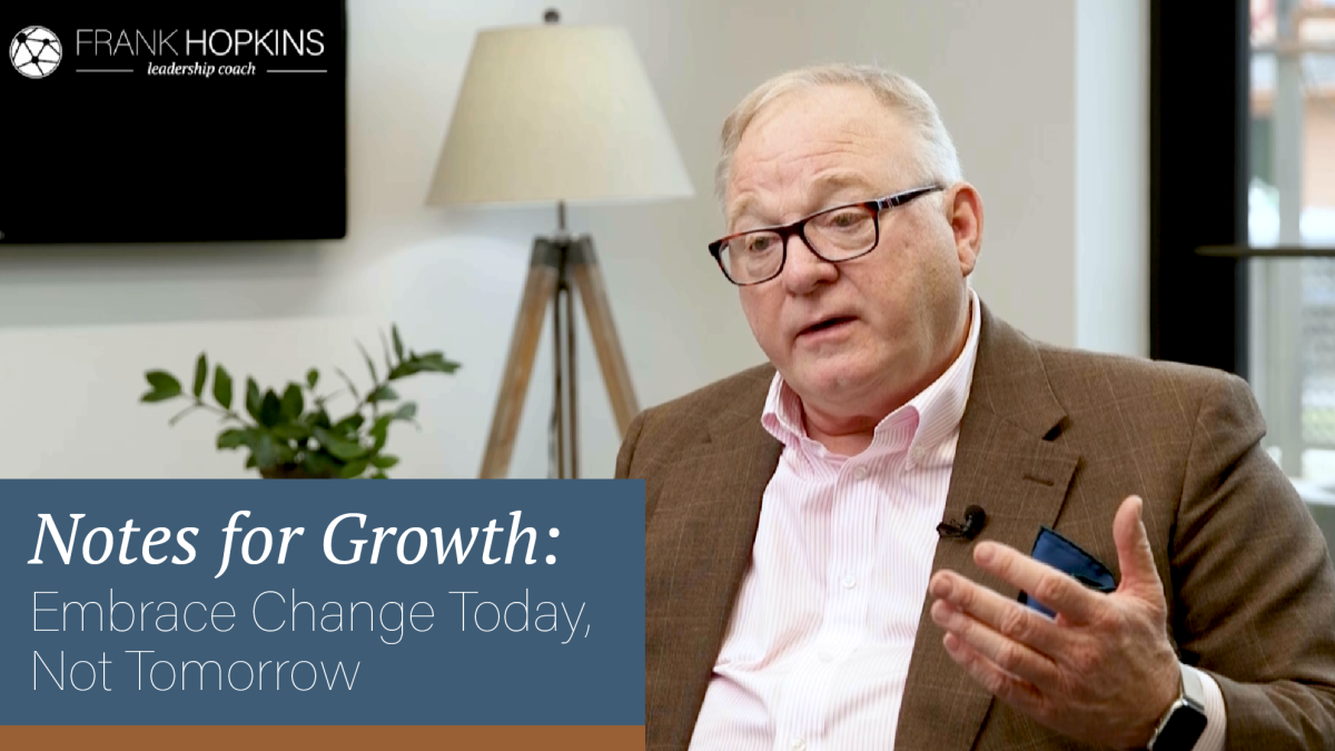 Notes for Growth: Embrace Change Today, Not Tomorrow