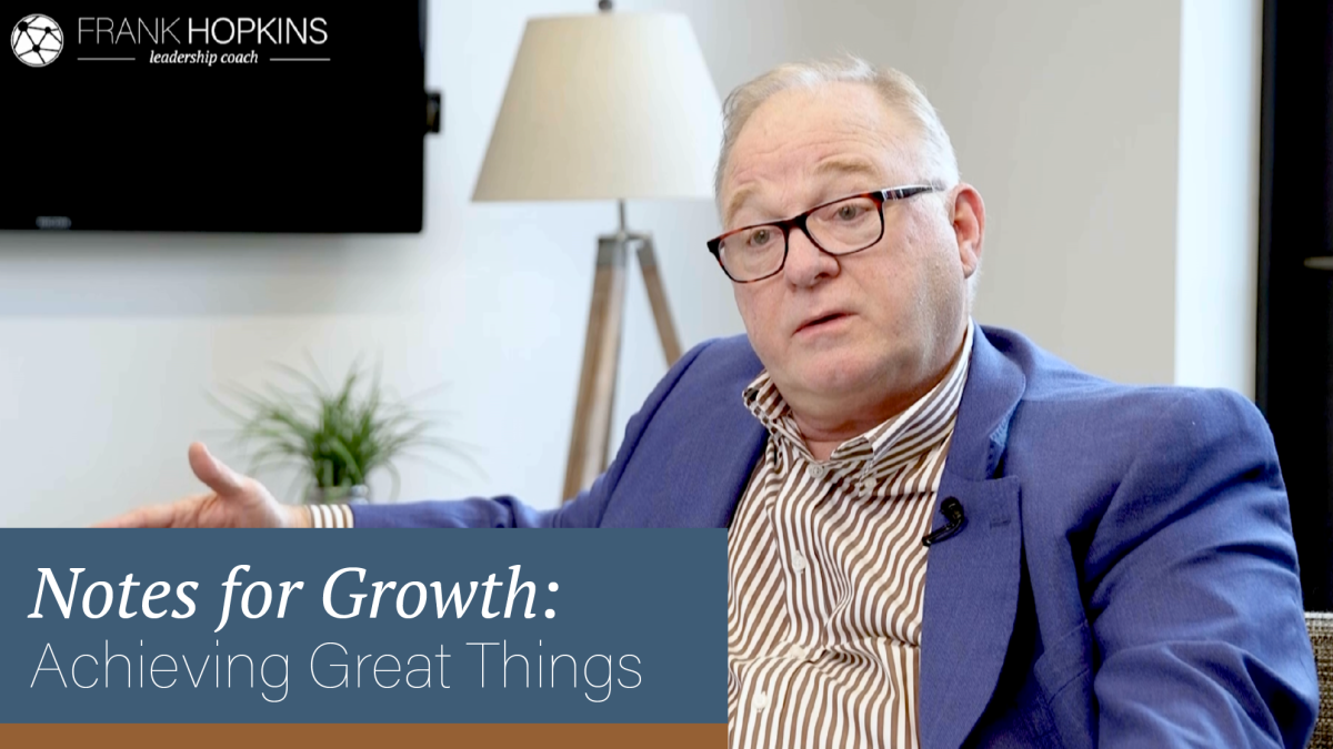 Notes for Growth: Achieving Great Things