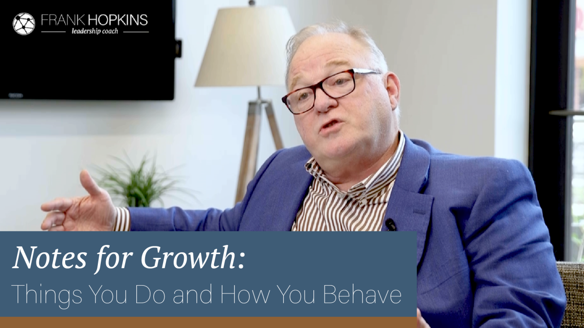 Notes for Growth: Things You Do And How You Behave