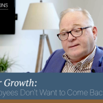 Notes for Growth: Why Employees Don't Want to Come Back