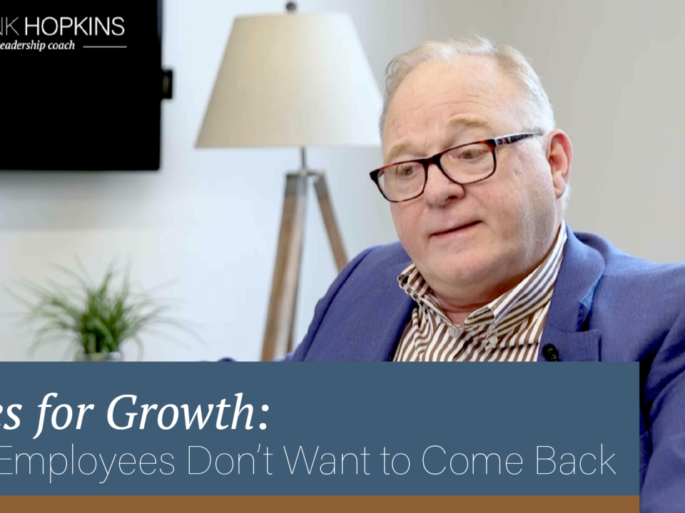 Notes for Growth: Why Employees Don't Want to Come Back