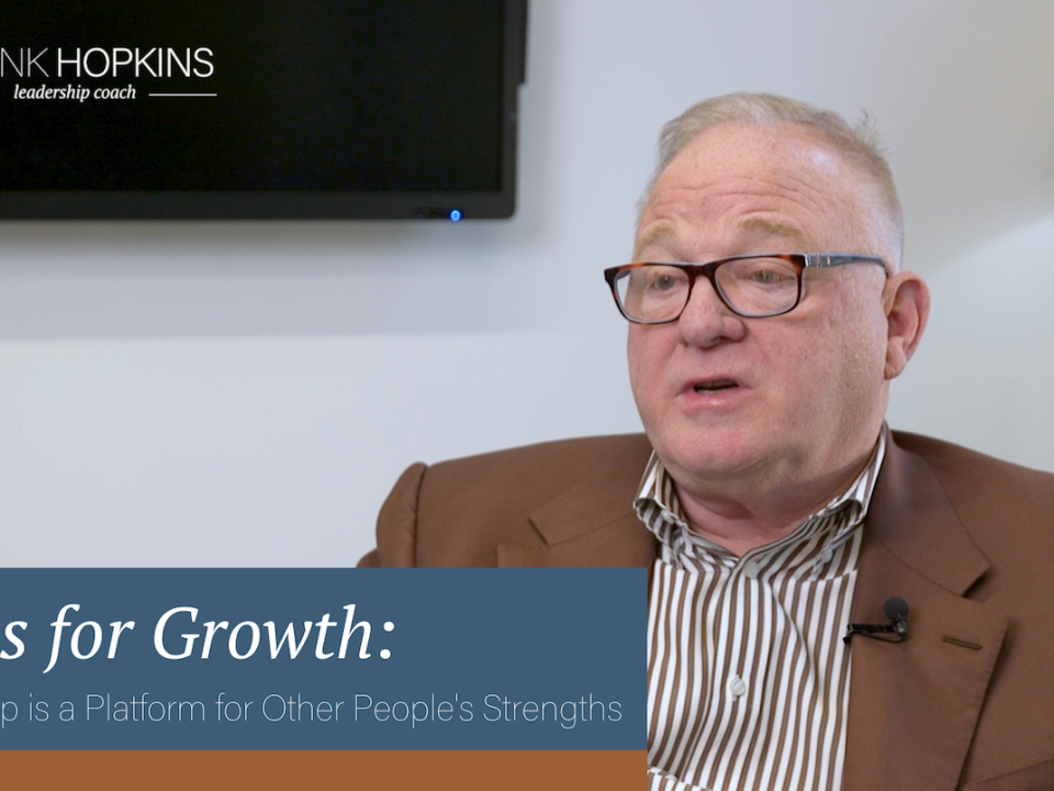 Leadership Is a Platform for Other People's Strengths