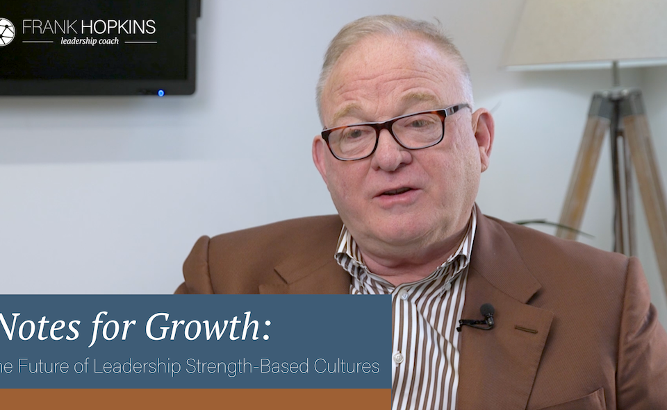 The Future of Leadership: Strength-Based Cultures