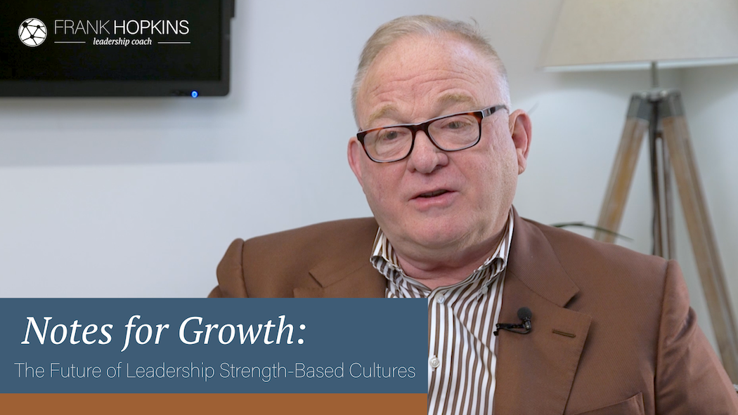 The Future of Leadership: Strength-Based Cultures