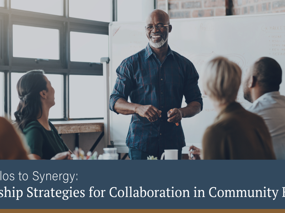 From Silos to Synergy: Leadership Strategies for Collaboration in Community Banks